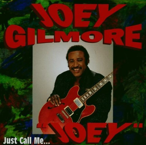 Joey Gilmore/Just Call Me 'Joey'