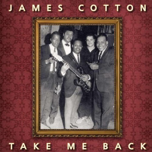 James Cotton/Take Me Back@Take Me Back