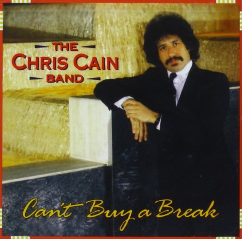 Chris Cain/Can't Buy A Break