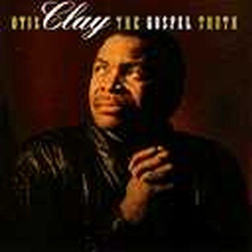 Otis Clay/Gospel Truth
