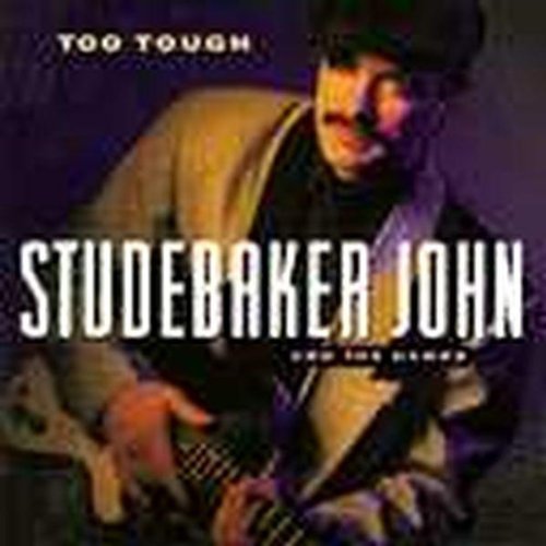 Studebaker John & The Hawks/Too Tough