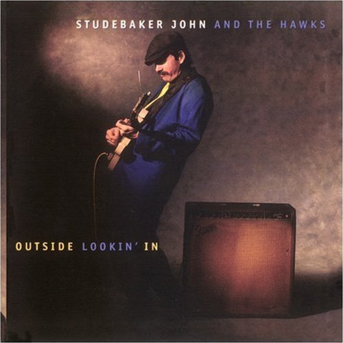 Studebaker John & The Hawks Outside Lookin' In 