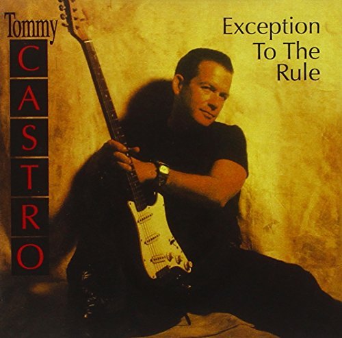 Tommy Castro Exception To The Rule 
