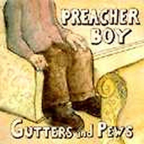 Preacher Boy Gutters & Pews 
