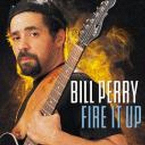 Bill Perry/Fire It Up
