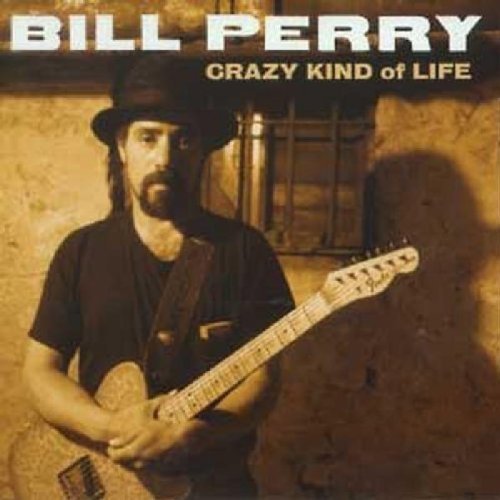 Bill Perry/Crazy Kind Of Life