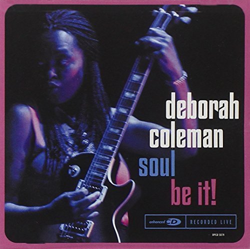 Deborah Coleman/Soul Be It!