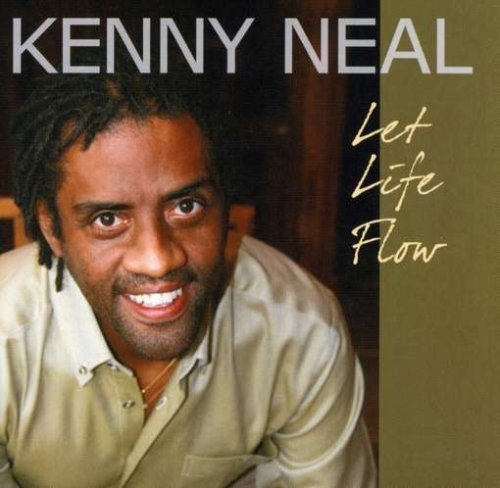 Kenny Neal/Let Life Flow