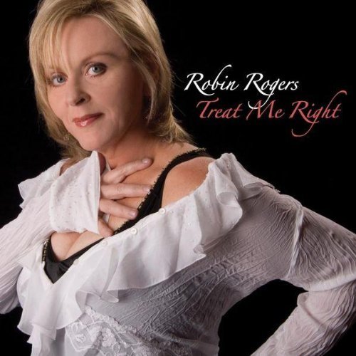 Robin Rogers/Treat Me Right