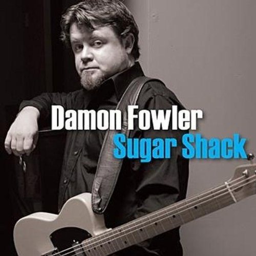 Damon Fowler/Sugar Shack