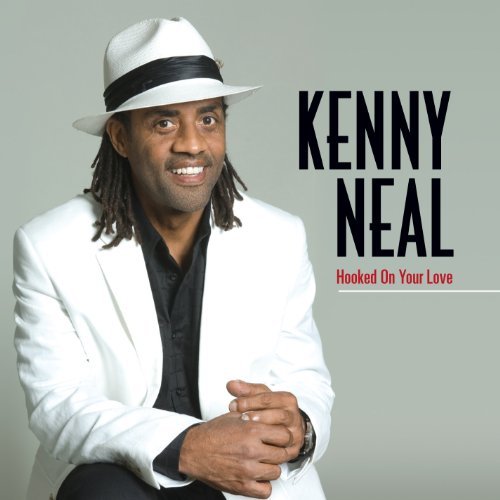 Kenny Neal/Hooked On Your Love