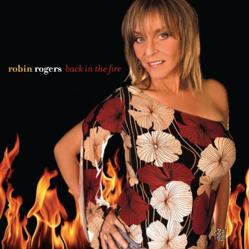 Robin Rogers/Back In The Fire