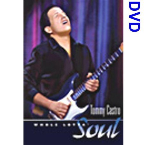 Tommy Castro/Whole Lotta Soul