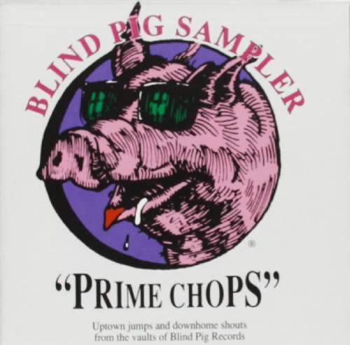 Prime Chops/Prime Chops-Blind Pig Sampler@Rush/Cotton/Guy/Wells/Perkins