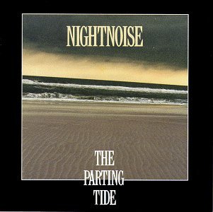 Nightnoise/Parting Tide