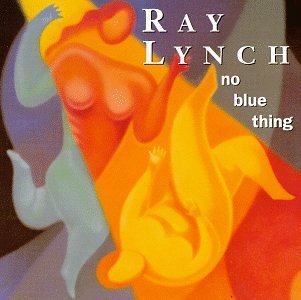 Ray Lynch/No Blue Thing