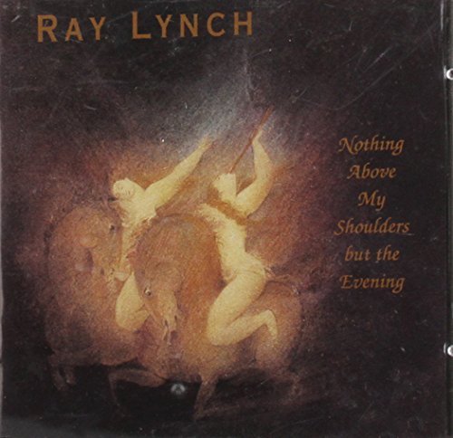 Lynch Ray Nothing Above My Shoulders But 