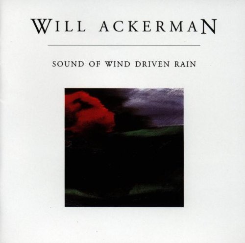 Will Ackerman/Sound Of Wind Driven Rain