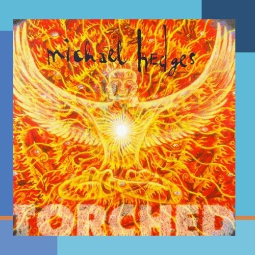 Michael Hedges/Torched@This Item Is Made On Demand@Could Take 2-3 Weeks For Delivery