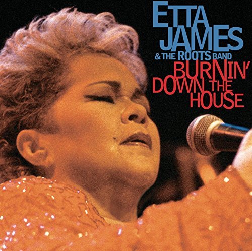 Etta James/Burin' Down The House-Live At
