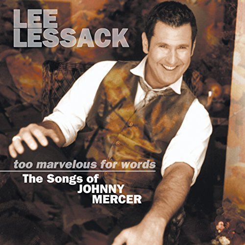 Lee Lessack/Too Marvelous For Words The So