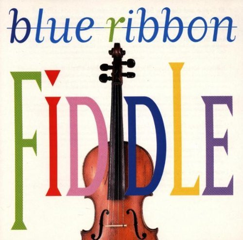 Blue Ribbon Fiddle Blue Ribbon Fiddle Krauss Greene O'conner Duncan Crowe Skaggs Stubbs Rice Bush 