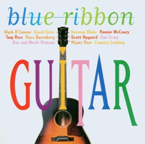 Blue Ribbon Guitar/Blue Ribbon Guitar@O'Connor/Grier/Blake/Rice@Nygaard/Crary/Watson/Barenberg