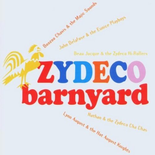 Zydeco Barnyard/Zydeco Barnyard@Nathan/Zydeco Cha Chas/Chavis@Delafose/Jocque/August