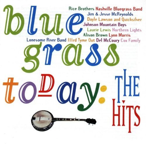 Bluegrass Today-The Hits/Bluegrass Today-The Hits@Krauss/Morris/Lewis/Lawson@Coz Family/Northern Lights