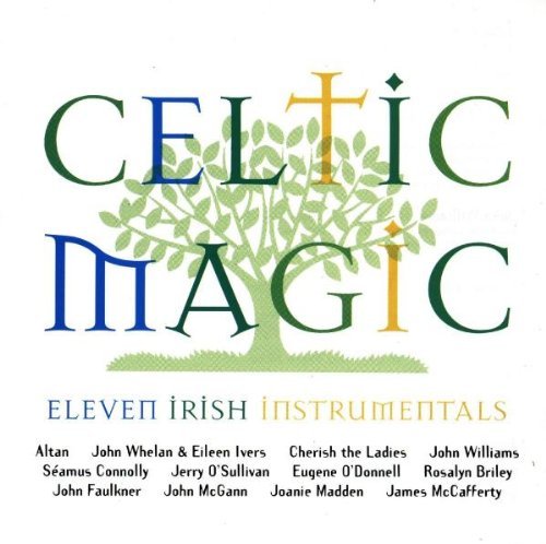 Celtic Magic/Celtic Magic-Eleven Irish Inst@Altan/Whelan/Ivers/Williams@Connolly/O'sullivan/Briley