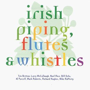 Irish Piping Flutes & Whist/Irish Piping Flutes & Whistles@Britton/Mccullough/Rice/Ochs@Purcell/Roberts/Rafferty