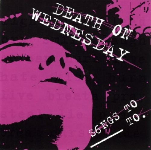 Death On Wednesday/Songs To____To