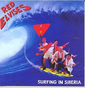 Red Elvises Surfing In Siberia 