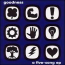 Goodness/Five-Song Ep