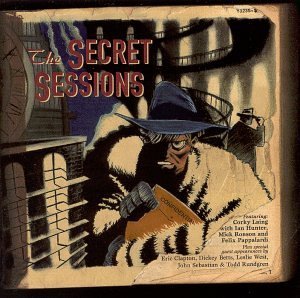 Secret Sessions/Secret Sessions@Laing/Ronson/Clapton/Hunter@Betts/Pappalardi/West