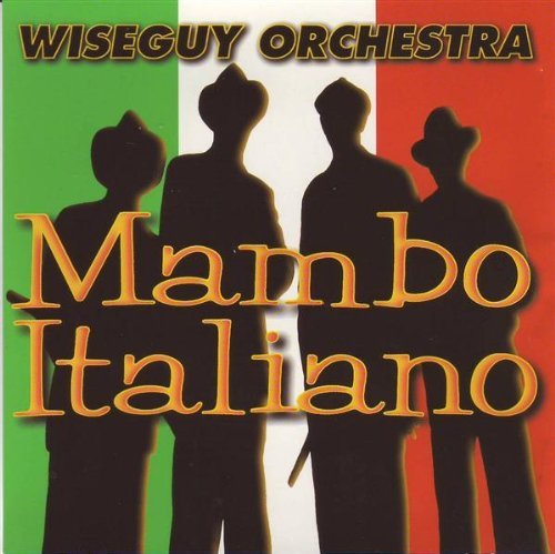 Wiseguy Orchestra/Mambo Italiano