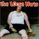 Loose Nuts/Oh God Help Our Fans
