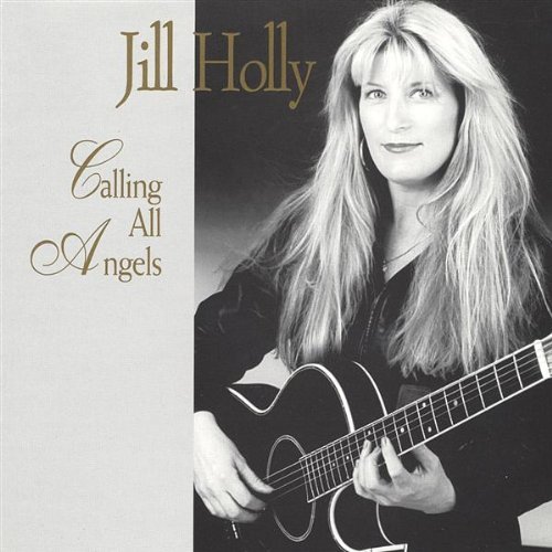 Holly Jill Calling All Angels 