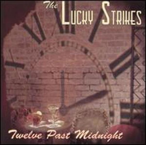 Lucky Strikes/Twelve Past Midnight