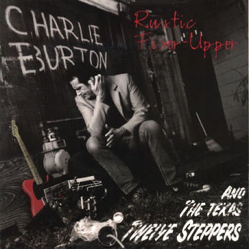 Charlie Burton/Rustic Fixer-Upper