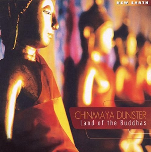 Chinmaya Dunster/Land Of The Buddhas