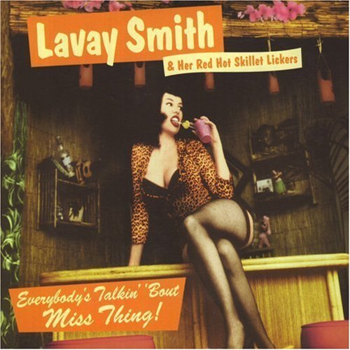 Lavay Smith & Her Red Hot Skillet Lickers/Everybody's Talkin Bout Miss T