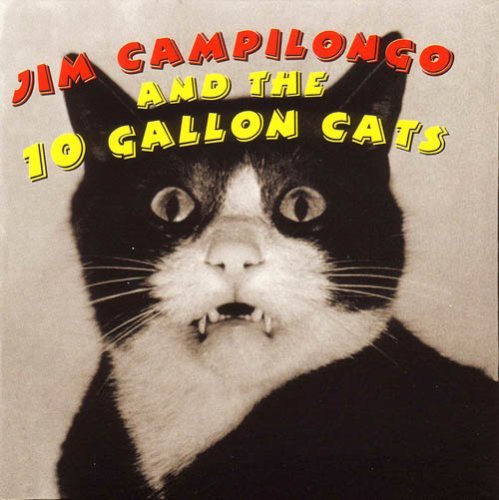The Jim Campilongo Band/Jim Campilongo & 10 Gallon Cat
