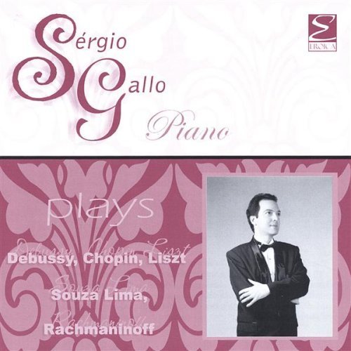 Sergio Gallo/Debussy Chopin Liszt Et Al Wor