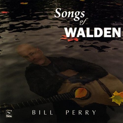 Bill Perry/Songs Of Walden