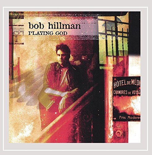 Bob Hillman/Playing God