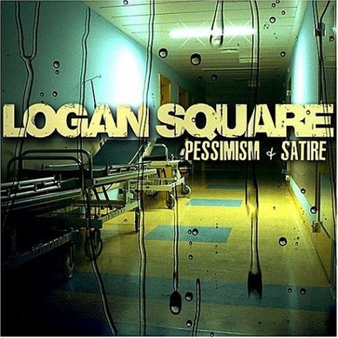 Logan Square/Pessimism & Satire