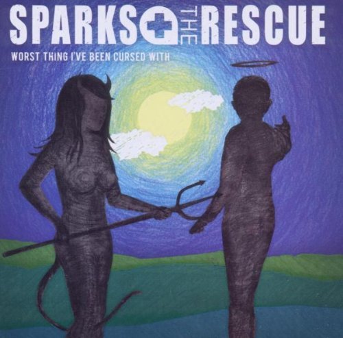 Sparks The Rescue/Worst Thing I'Ve Been Cursed W