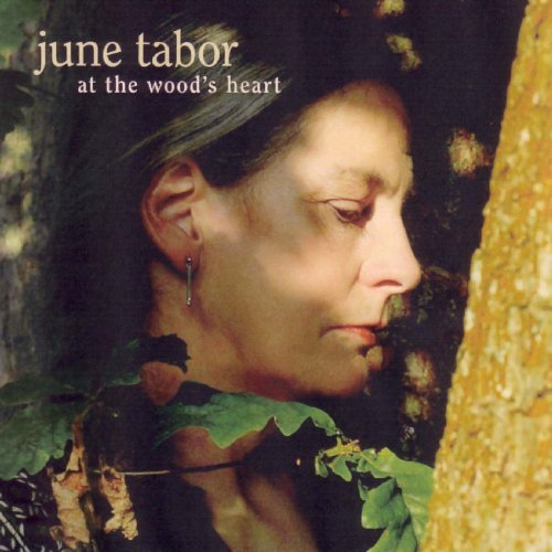 June Tabor/At The Wood's Heart