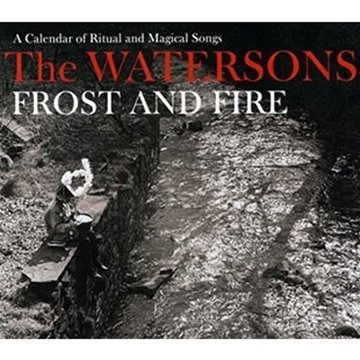 Watersons/Frost & Fire